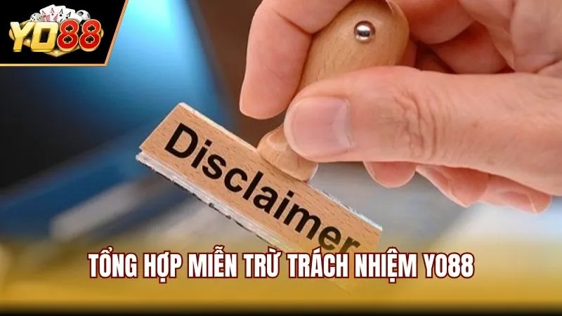 Các trường hợp cổng game YO88 miễn trừ trách nhiệm