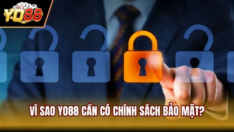 Lý do YO88 cần thiết lập chính sách bảo mật