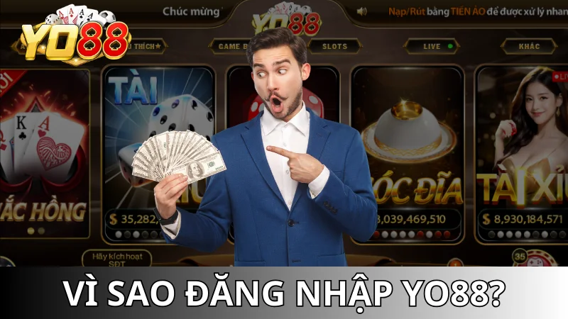 Vì sao bạn cần đăng nhập Yo88